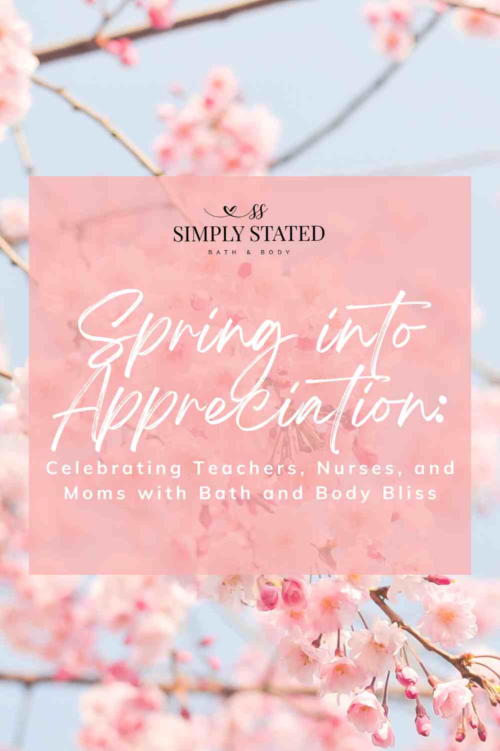 Spring into Appreciation: Celebrating Teachers, Nurses, and Moms with Bath and Body Bliss