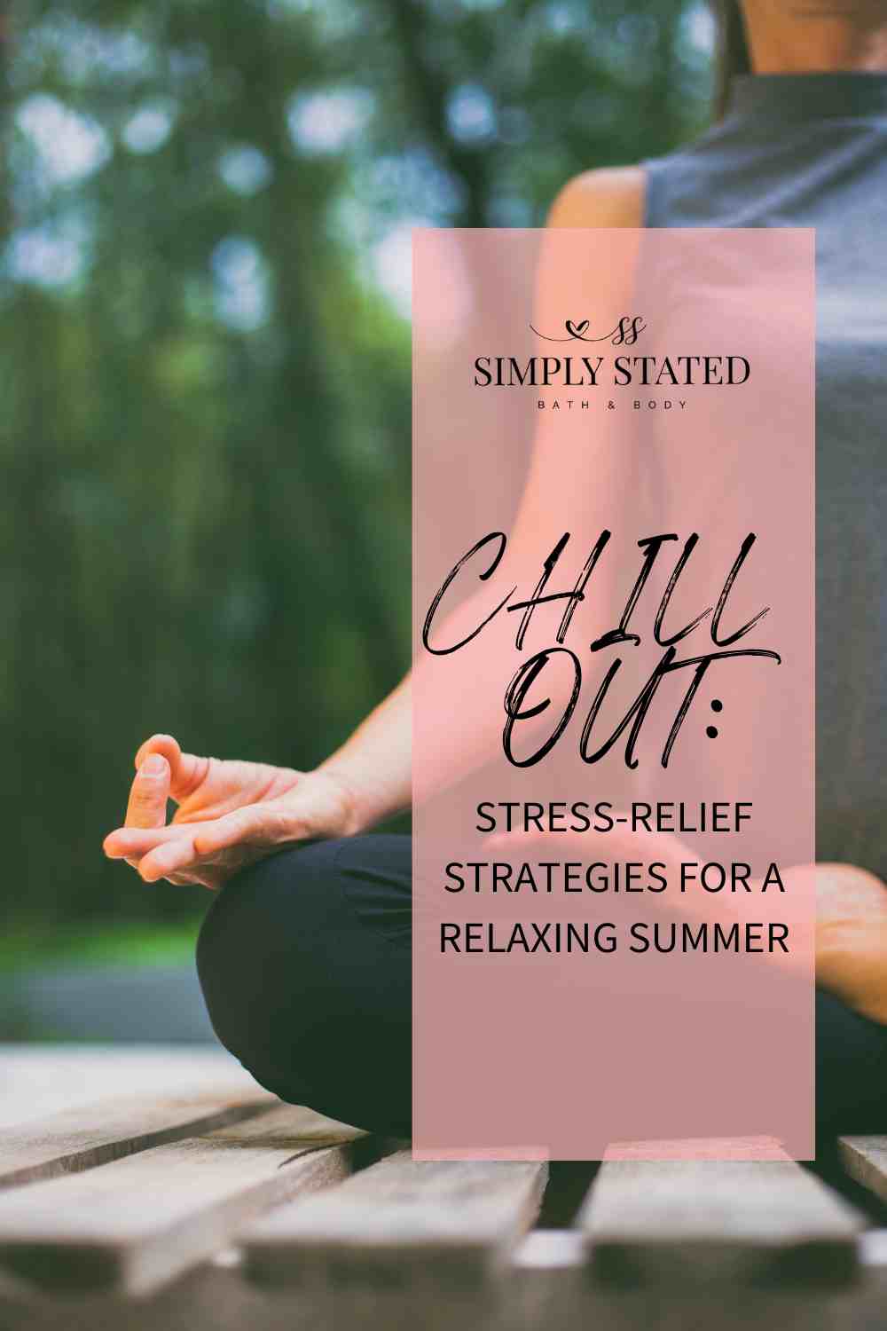 Chill Out: Stress-Relief Strategies for a Relaxing Summer