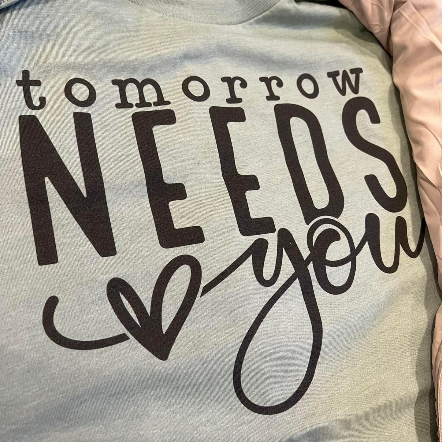 Tomorrow Needs You T-Shirt