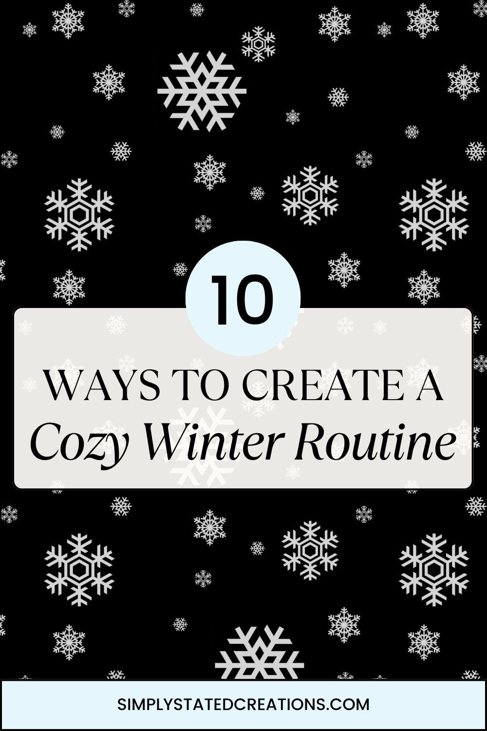 Winter Routine Text 10 Ways to Create the Ultimate Cozy Winter Routine – Simply Stated ...