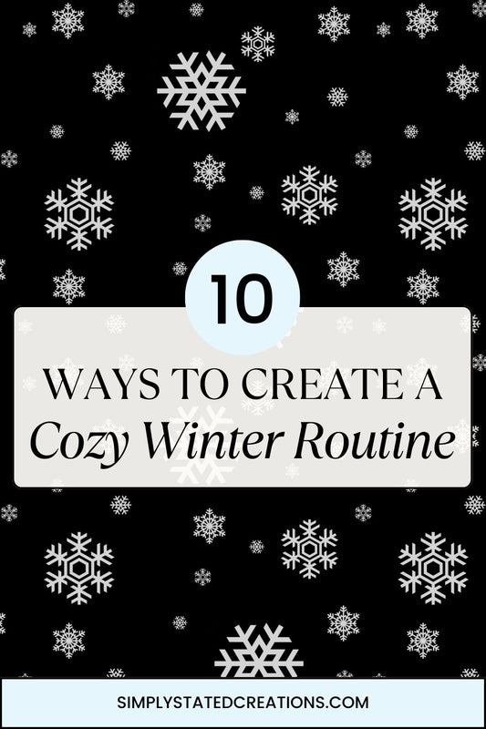 10 Ways to Create the Ultimate Cozy Winter Routine