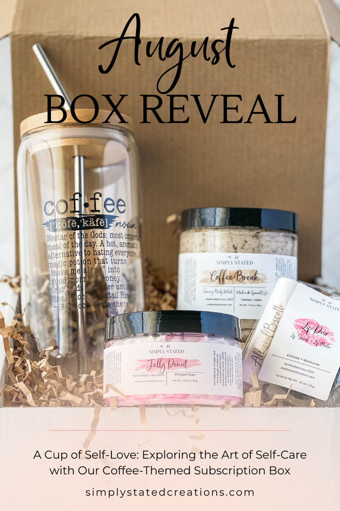 A Cup of Self-Love: Exploring the Art of Self-Care with Our Coffee-Themed Subscription Box