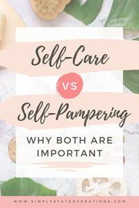 Self-Care vs Self-Pampering: Understanding the Differences and Why Both are Important