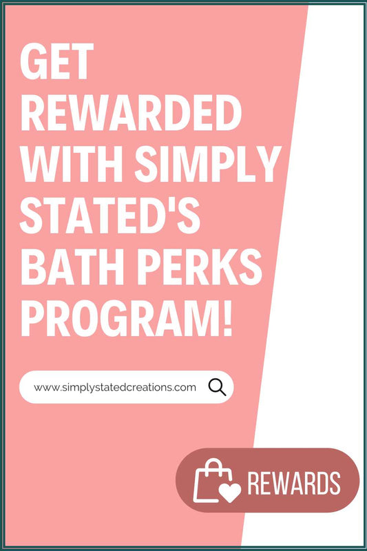 Blog on how to access and redeem bath perks with Simply Stated Creations.