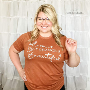 Graphic T-Shirt in Heather Autumn with the saying Fall is Proof that Change is Beautiful