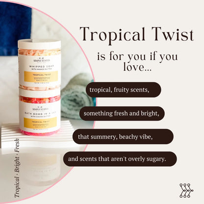 Infographic showing Simply Stated Tropical Twist Whipped Soap and Bath Bomb in a Jar collection.