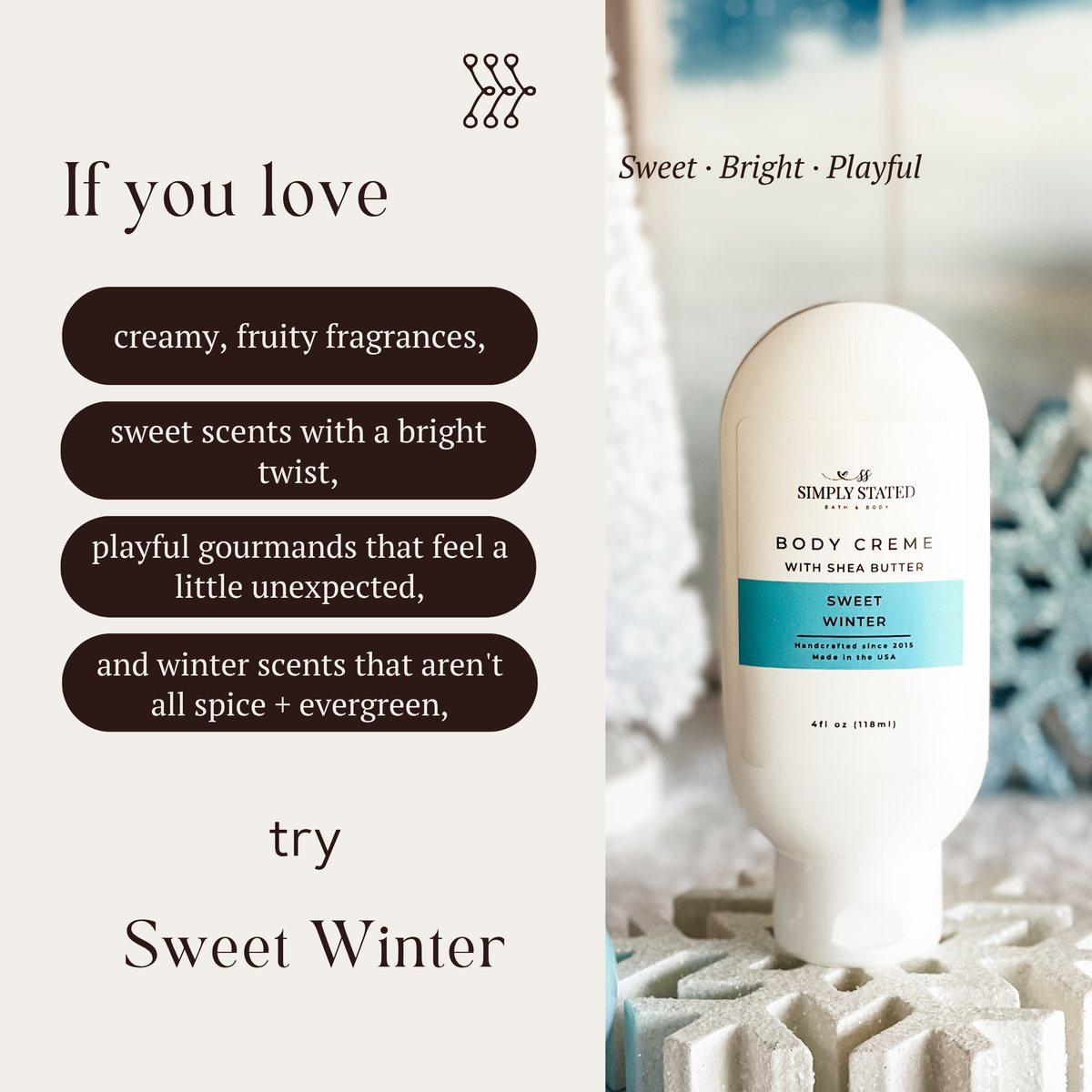 Sweet Winter Body Creme by Simply Stated, sweet and playful fruity fragrance, winter product graphic with snowflake decor.