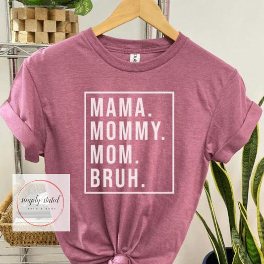 Mama Mommy Mom Bruh T-Shirt